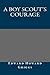 A Boy Scout's Courage
