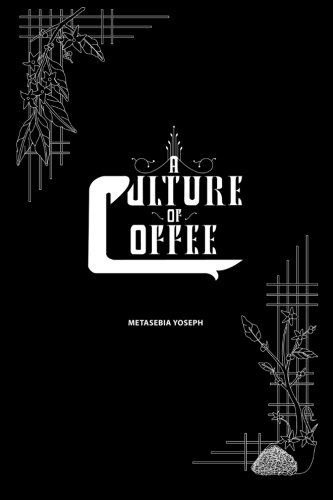 A Culture of Coffee (Paperback)