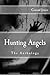 Hunting Angels: The Anthology