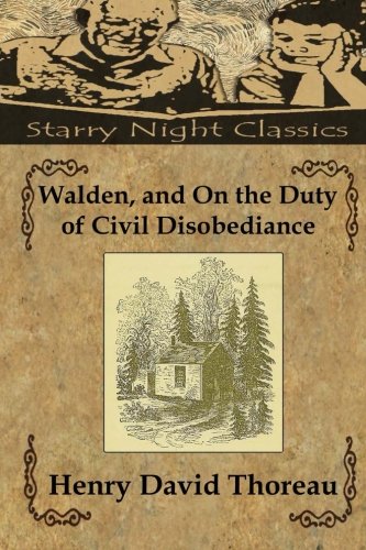 Walden, and On the Duty of Civil Disobediance