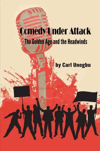 Comedy Under Attack: The Golden Age and the Headwinds (Paperback)