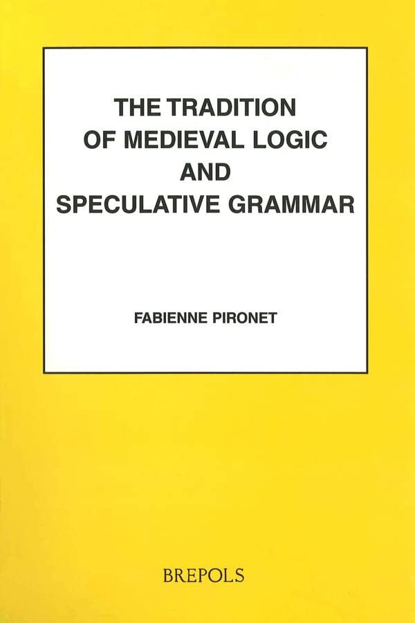 The Tradition of Medieval Logic and Speculative Grammar from Anselm to the End of the Seventeenth Century: A Bibliography (1977-1994)