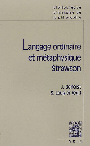Langage Ordinaire Et Metaphysique Strawson (Bibliotheque D'Histoire de La Philosophie - Poche) (French Edition)