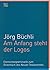 Am Anfang Steht Der Logos by Jorg Buchli