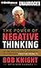 The Power of Negative Thinking: An Unconventional Approach to Achieving Positive Results