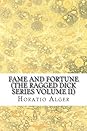 Fame and Fortune by Horatio Alger Jr.