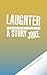Laughter Lines and a Story Joke