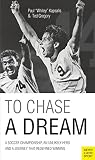 To Chase a Dream:...