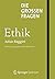 Die großen Fragen - Ethik (German Edition)