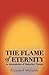 The Flame of Eternity: An I...