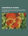 Dangerous Trades;...