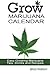 Grow Marijuana Calendar:: Easy Growing Marijuana Tips, Drinks & Recipes