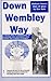 Down Wembley Way: Peter Swa...