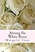 Among the White Roses by Margaret W. Lyon
