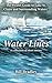Water Lines: The Pirates Guide to Lake St. Claire and Surrounding Waters