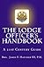 The Lodge Officer's Handbook: For the 21st Century Masonic Officer (Tools for the 21st Century Mason)