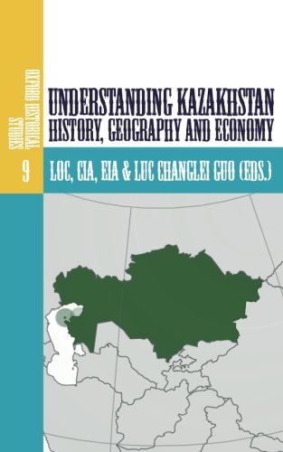 Understanding Kazakhstan: History, Geography and Economy (Paperback)