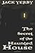 The Secret of the Haunted House