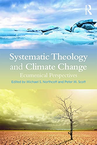 Systematic Theology and Climate Change: Ecumenical Perspectives (Paperback)