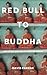 Red Bull to Buddha: Innovation and the Search for Wisdom
