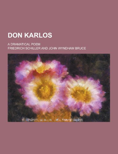 Don Karlos; A Dramatical Poem