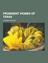Prominent Women of Texas Prominent Women of Texas