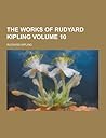 The Works of Rudyard Kipling Volume 10