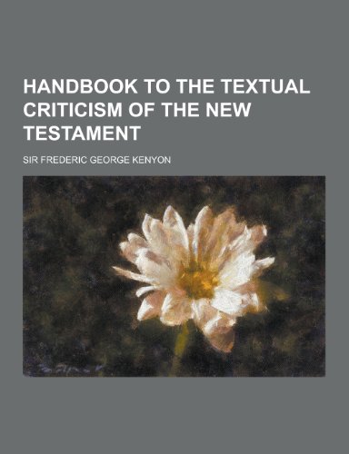 Handbook to the Textual Criticism of the New Testament (Paperback)