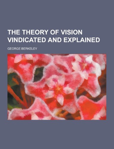 The Theory of Vision Vindicated and Explained