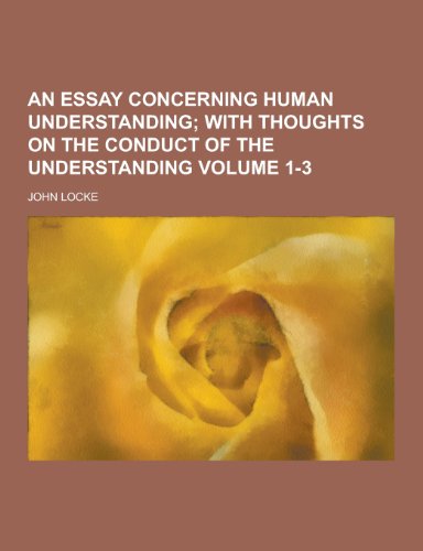 An Essay Concerning Human Understanding, Vols 1-3