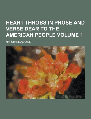 Heart Throbs in Prose and Verse Dear to the American People Volume 1 (Paperback)