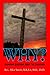 Why?: Answering Questions About The Crucifixion