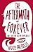 The Aftermath of Forever: How I Loved and Lost and Found Myself
