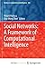 Social Networks: A Framework of Computational Intelligence