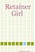 Retainer Girl
