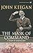 The Mask Of Command: A Study of Generalship