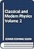 Classical and Modern Physics, Volume 2