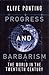 Progress and Barbarism: The...