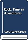 Rock, Time, and Landforms. by Jerome Wyckoff
