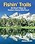 Fishin' Trails - 25 Short Hikes for Eastern Sierra Wild Trout