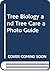 Tree Biology and Tree Care a Photo Guide