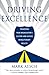 Driving Excellence: Transform Your Organization's Culture -- And Achieve Revolutionary Results