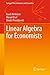 Linear Algebra for Economists (Springer Texts in Business and Economics)