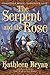 The Serpent and the Rose (The War of the Rose Book 1)