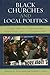 Black Churches and Local Po...