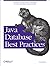 Java Database Best Practices: Persistence Models and Techniques for Java Database Programming