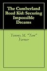 The Cumberland Road Kid: Securing Impossible Dreams