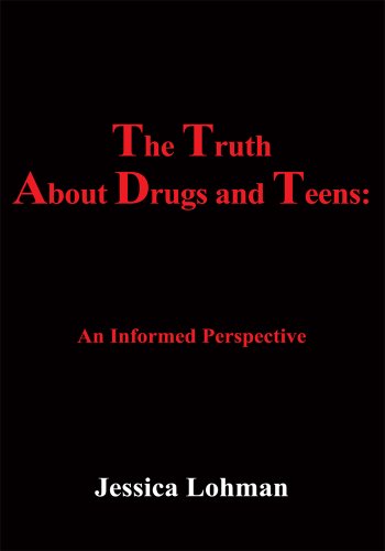 The Truth About Drugs and Teens: (Kindle Edition)