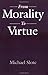 From Morality to Virtue
