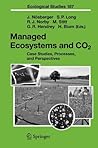 Managed Ecosystems and CO2: Case Studies, Processes, and Perspectives (Ecological Studies Book 187)
